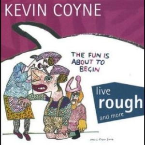 Coyne Kevin - Live Rough And More in the group CD / Pop-Rock at Bengans Skivbutik AB (4302551)