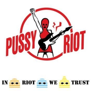 Pussy Riot - In Riot We Trust (Vinyl Lp) in the group VINYL / Pop-Rock at Bengans Skivbutik AB (4303027)