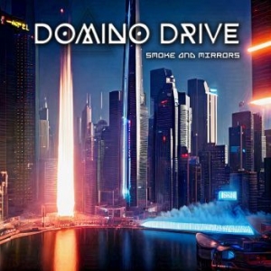 Domino Drive - Smoke And Mirrors in the group CD / Hårdrock at Bengans Skivbutik AB (4303322)