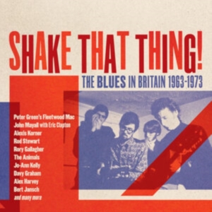 Various Artists - Shake That Thing - The Blues In Bri in the group CD / Blues,Jazz at Bengans Skivbutik AB (4303582)