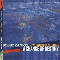 Zankel Bobby & Wonderful Sound 8 - A Change Of Destiny in the group CD / Jazz at Bengans Skivbutik AB (4303583)