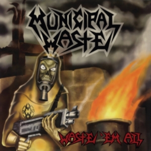 Municipal Waste - Waste 'Em All (Remastered) in the group CD / Hårdrock at Bengans Skivbutik AB (4303678)