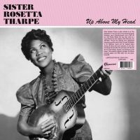 Sister Rosetta Tharpe - Up Above My Head in the group VINYL / Jazz,Pop-Rock at Bengans Skivbutik AB (4304232)