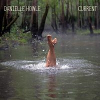Howle Danielle - Current in the group CD / Hårdrock,Pop-Rock at Bengans Skivbutik AB (4304344)