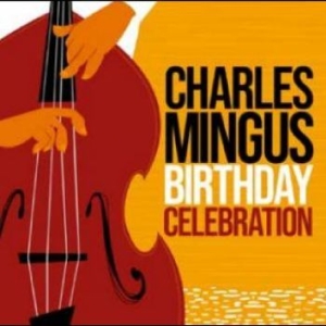Mingus Charles - Birthday Celebration in the group MUSIK / Dual Disc / Jazz at Bengans Skivbutik AB (4304377)