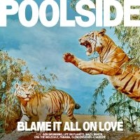 Poolside - Blame It All On Love (Transparent G in the group VINYL / Dance-Techno at Bengans Skivbutik AB (4304739)