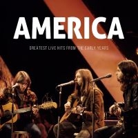 America - Greatest Live Hits From The Early Y in the group MUSIK / Dual Disc / Pop-Rock at Bengans Skivbutik AB (4304999)