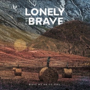 Lonely The Brave - What We Do To Feel in the group CD / Pop-Rock at Bengans Skivbutik AB (4306327)