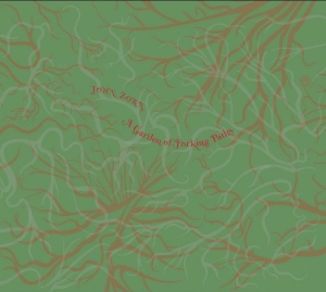 Zorn John - A Garden Of Forking Paths in the group CD / Jazz at Bengans Skivbutik AB (4307047)
