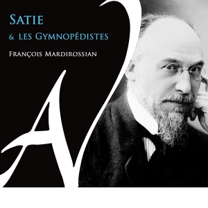 Mardirossian Francois - Satie & Les Gymnopedistes in the group CD / Övrigt at Bengans Skivbutik AB (4308716)