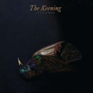 Keening The - Little Bird in the group CD / Hårdrock at Bengans Skivbutik AB (4308986)