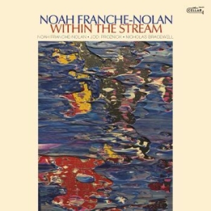Franche-Nolan Noah - Within The Stream in the group CD / Jazz at Bengans Skivbutik AB (4309112)