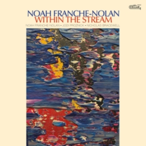 Franche-Nolan Noah - Within The Stream in the group CD / Jazz at Bengans Skivbutik AB (4309112)