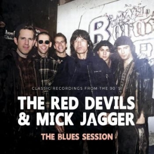 Red Devils The & Mick Jagger - The Blues Session in the group CD / Jazz at Bengans Skivbutik AB (4309116)