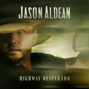 Jason Aldean - Highway Desperado in the group CD / Country at Bengans Skivbutik AB (4311114)