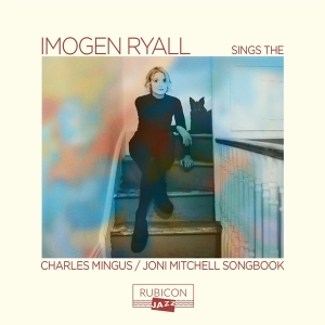Ryall Imogen - Sings The Charles Mingus/Joni Mitchell S in the group CD / Jazz at Bengans Skivbutik AB (4311613)