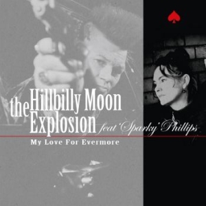 Hillbilly Moon Explosion - My Love For Evermore' Feat. Sparky' in the group VINYL / Pop-Rock at Bengans Skivbutik AB (4312149)