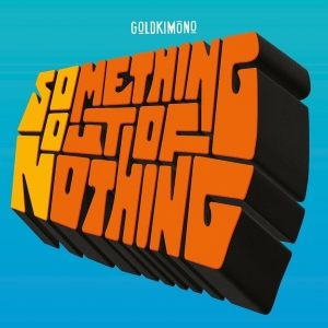 Goldkimono - Something Out Of Nothing in the group VINYL / Pop-Rock at Bengans Skivbutik AB (4312216)