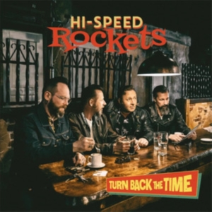 HI-SPEED ROCKETS - TURN BACK THE TIME in the group CD / Pop-Rock at Bengans Skivbutik AB (4313102)