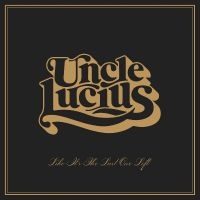 Uncle Lucius - Like It's The Last One Left in the group VINYL / Pop-Rock at Bengans Skivbutik AB (4313871)