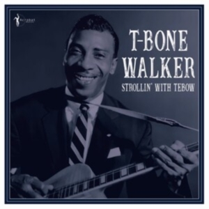 T-Bone Walker - Strollin? With Tebow: 1940-50 in the group VINYL / Blues,Jazz at Bengans Skivbutik AB (4313990)