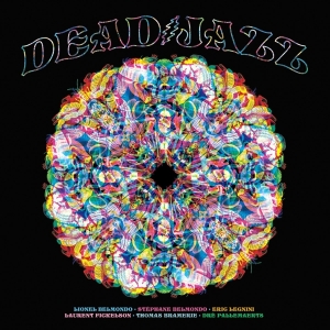 Deadjazz - Plays The Music Of The Grateful Dead in the group Minishops / Grateful Dead at Bengans Skivbutik AB (4314375)