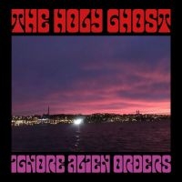 The Holy Ghost - Ignore Alien Orders (Purple Vinyl) in the group OTHER / CDV06 at Bengans Skivbutik AB (4314712)