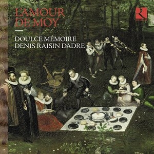Doulce Memoire Denis Raisin Dadre - L'amour De Moy in the group Externt_Lager /  at Bengans Skivbutik AB (4314839)