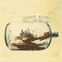 Patrick Watson - Close To Paradise in the group VINYL / Bestsellers at Bengans Skivbutik AB (4315256)