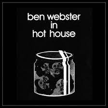 Ben Webster - Ben webster in hot house in the group OUR PICKS / Record Store Day / RSD-Sale / RSD50% at Bengans Skivbutik AB (4355784)