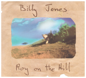 Billy Jones - Roy on the hill in the group CD / Pop-Rock at Bengans Skivbutik AB (4366324)