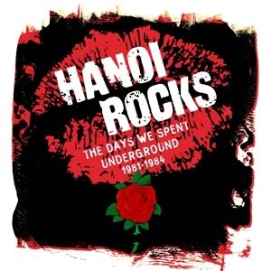 Hanoi Rocks - The Days We Spent Underground 1981 - 1984 in the group CD / Rock at Bengans Skivbutik AB (4366610)