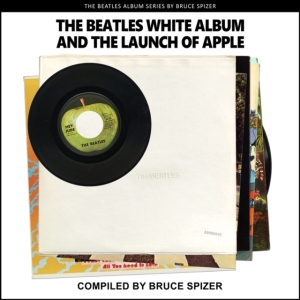 Bruce Spizer - The Beatles White Album And The Launch O in the group Minishops / Beatles at Bengans Skivbutik AB (4387387)