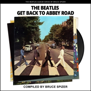 Bruce Spizer - The Beatles Get Back To Abbey Road (The  in the group OTHER / -Start Book at Bengans Skivbutik AB (4387389)