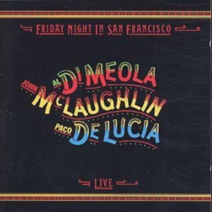 Al Di Meola/John McLaughlin/Paco De Luci - Friday Night in San Francisco in the group OTHER / Övrigt /  at Bengans Skivbutik AB (4399162)