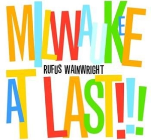 Rufus Wainwright - Milwaukee At Last!!! - Deluxe in the group Minishops / Rufus Wainwright at Bengans Skivbutik AB (450303)