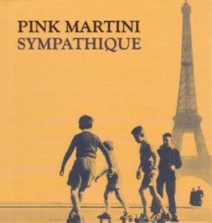 Pink Martini - Sympathique (Special Edition) in the group CD / Pop at Bengans Skivbutik AB (450392)