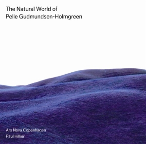 Pelle Gudmundsen-Holmgreen - The Natural World Of Pelle Gudmunds in the group MUSIK / SACD / Klassiskt at Bengans Skivbutik AB (460550)