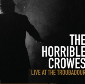 Horrible Crowes The - Live At The Troubadour in the group CD / Pop-Rock at Bengans Skivbutik AB (468966)