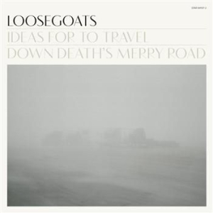 Loosegoats - Ideas For To Travel Down Death's Me in the group VINYL / Pop-Rock at Bengans Skivbutik AB (481852)