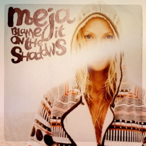 Meja - Blame It On The Shadows in the group CD / Pop at Bengans Skivbutik AB (482790)