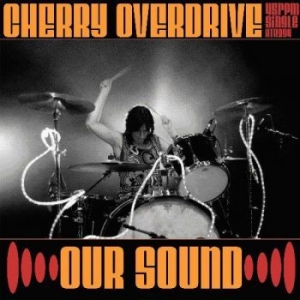 Cherry Overdrive - Our Sound in the group VINYL / Pop at Bengans Skivbutik AB (485936)