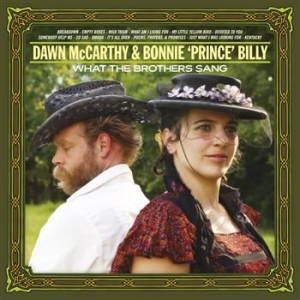 Dawn Mccarthy & Bonnie 'Prince' Bil - What The Brothers Sang in the group VINYL / Pop-Rock at Bengans Skivbutik AB (486795)