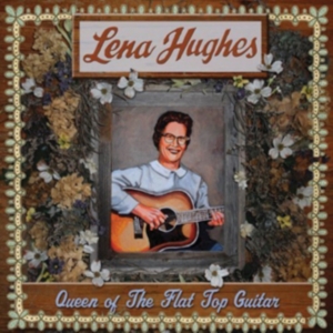 Hughes Lena - Queen Of The Flat Top Guitar in the group OTHER / Övrigt /  at Bengans Skivbutik AB (487204)