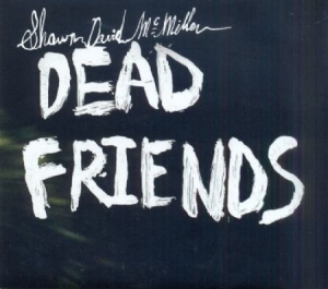 Mc Millen Shawn David - Dead Friends in the group VINYL / Rock at Bengans Skivbutik AB (489308)