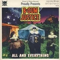 B-Gum Justice - All And Everything in the group VINYL / Rock at Bengans Skivbutik AB (489698)