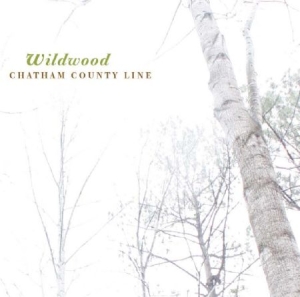 Chatham County Line - Wildwood in the group OUR PICKS / Classic labels / YepRoc / Vinyl at Bengans Skivbutik AB (491478)