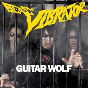 Guitar Wolf - Beast Vibrator in the group VINYL / Pop at Bengans Skivbutik AB (492028)