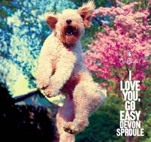 Sproule Devon - I Love You, Go Easy in the group VINYL / Pop at Bengans Skivbutik AB (494944)