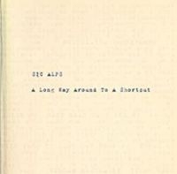 Sic Alps - A Long Way Around To A Shortcut in the group VINYL / Pop-Rock at Bengans Skivbutik AB (495366)